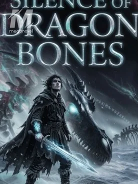 THE SILENCE OF DRAGONS BONES