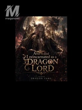 After I Died, I Recarnated as a dragon lord