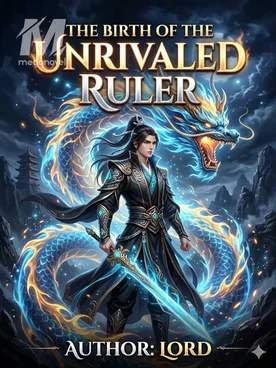 The Birth Of The Unrivaled Ruler