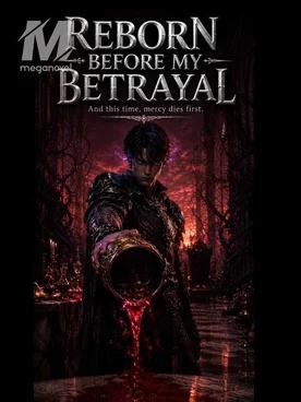 Reborn before my betrayal