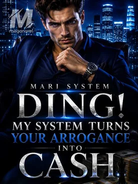 Ding! My System Turns Your Arrogance Into Cash