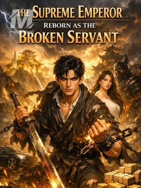 The Supreme Emperor Reborn as the Broken Servant