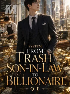 System: From Trash Son-in-Law to Billionaire