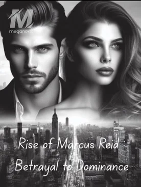 Rise of Marcus Reid: Betrayal to Dominance