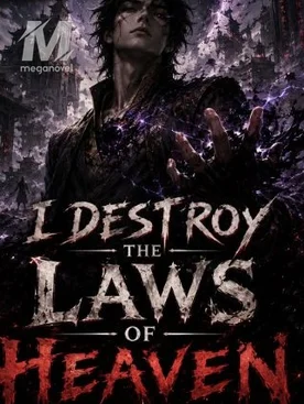 I DESTROY THE LAW'S OF HEAVEN