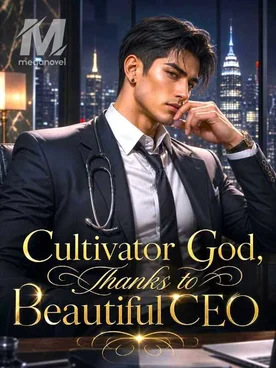 Cultivator God, Thanks to Beautiful CEO