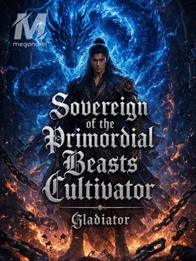 Sovereign of the Primordial Beasts Cultivator