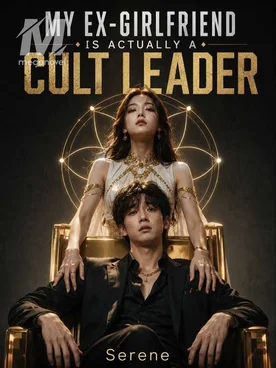 MY EX—GIRLFRIEND IS ACTUALLY A CULT LEADER