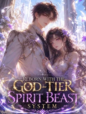 Reborn With the God-Tier Spirit Beast System