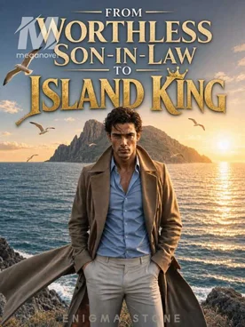 From Worthless Son-in-Law to Island King