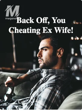 Back Off, You Cheating Ex Wife!