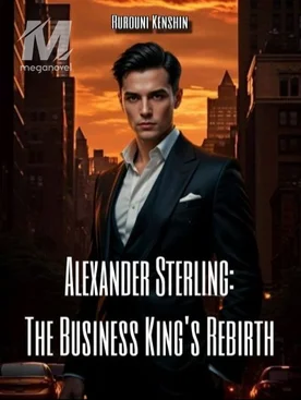 Alexander Sterling: The Bussines King's Rebirth