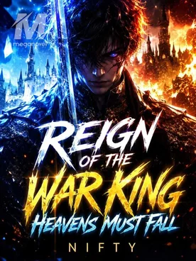 Reign of the War King: Heavens Must Fall