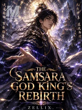 The Samsara God King's rebirth