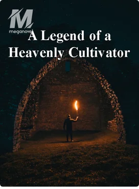 A Legend of a Heavenly Cultivator