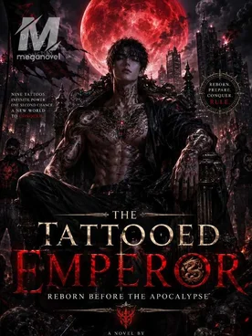 The Tattooed Emperor: Reborn Before the Apocalypse