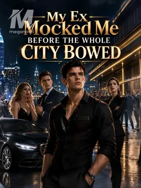 My Ex Mocked Me Before the Whole City Bowed