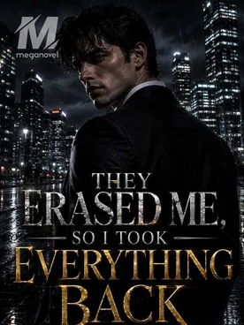 THEY ERASED ME, SO I TOOK EVERYTHING BACK