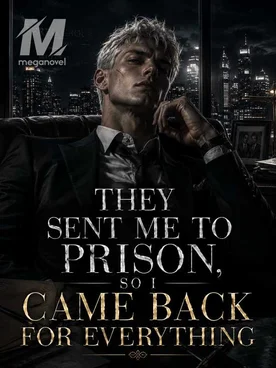 They sent me to prison, so I came back for Everything.