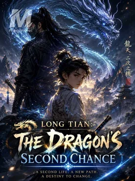 LONG TIAN: THE DRAGON'S SECOND CHANCE