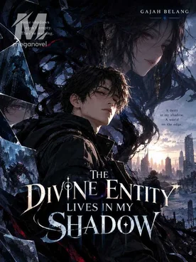 The Divine Entity Lives in My Shadow
