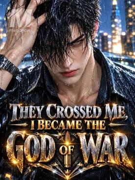 They Crossed Me, I Became the God of war