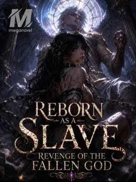 Reborn As A Slave: The Fallen God's Revenge