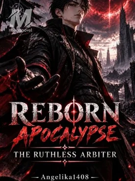 Reborn Apocalypse: The Ruthless Arbiter