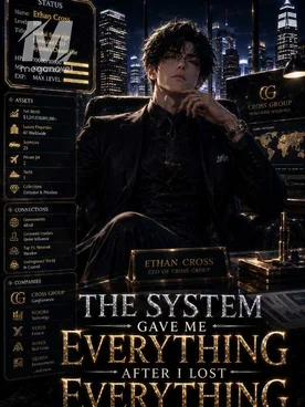 The System Gave Me Everything After I Lost Everything