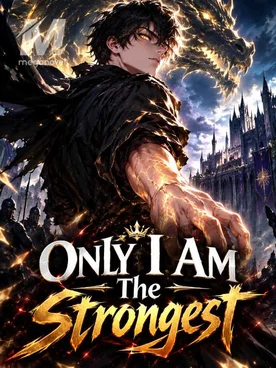 Only I Am The Strongest