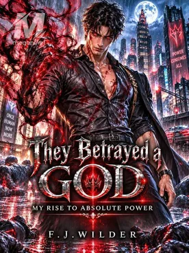 They Betrayed a God: My Rise to Absolute Power