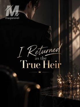 I Returned as the True Heir