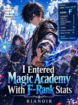 I Entered Magic Academy With F-Rank Stats