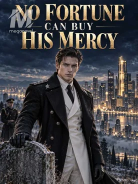 No Fortune Can Buy His Mercy
