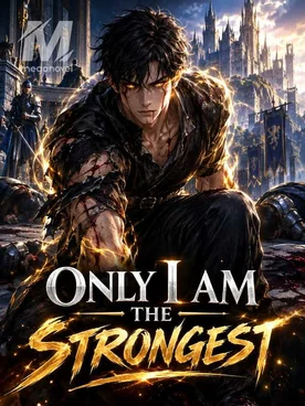 Only I Am The Strongest