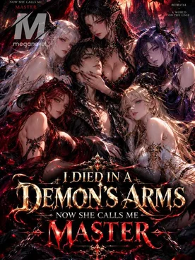 I DIED IN A DEMON'S ARMS, NOW SHE CALLS ME MASTER