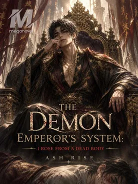 The Demon Emperor's System: I Rose From a Dead Body