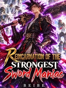 Reincarnation of the Strongest Sword Maniac