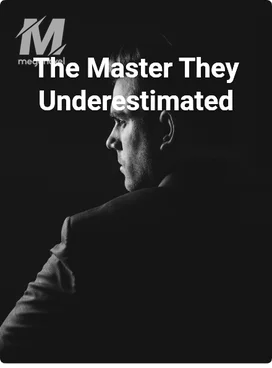 The Master They Underestimated