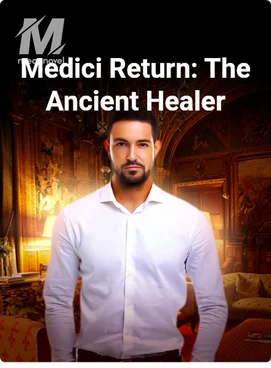 Medici Return: The Ancient Healer