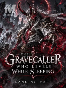 The Gravecaller Who Levels While Sleeping