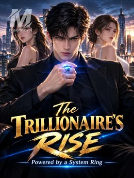 The Trillionaire’s Rise: Powered by a System Ring