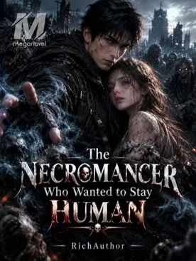 The Necromancer Who Wanted to Stay Human